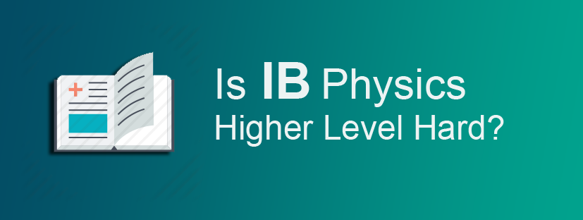 Is IB Physics Higher Level Hard?