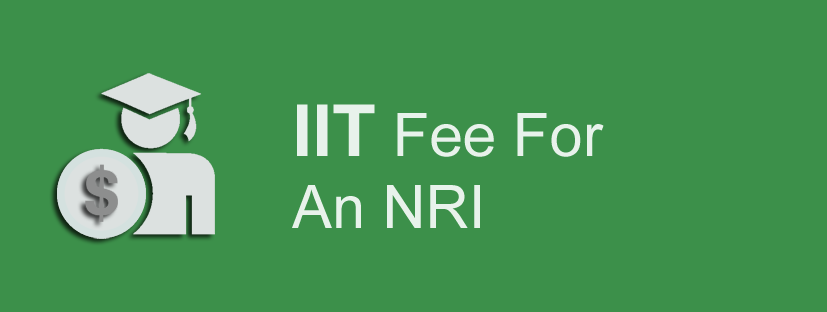 IIT Fee For an NRI