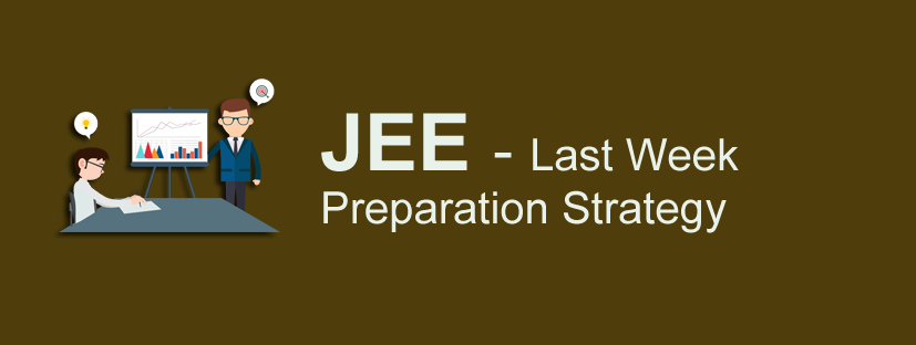 JEE - Last Week Preparation Strategy