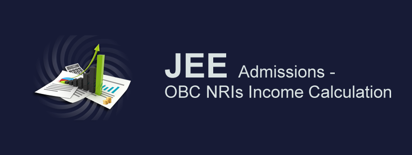 JEE Admissions -  OBC NRIs Income Calculation