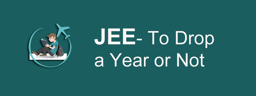 JEE - Drop A Year or Not 