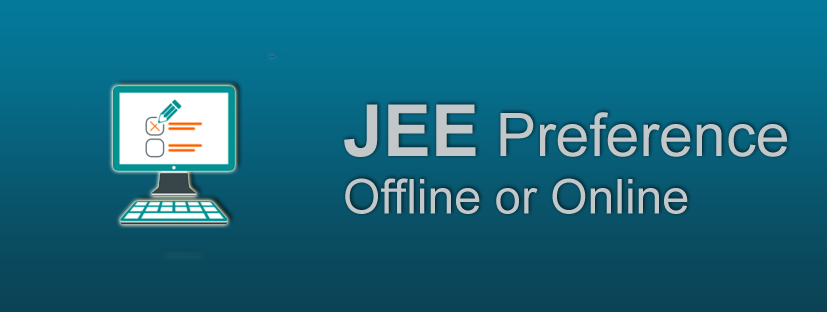 JEE 2018 Preference - Offline or Online
