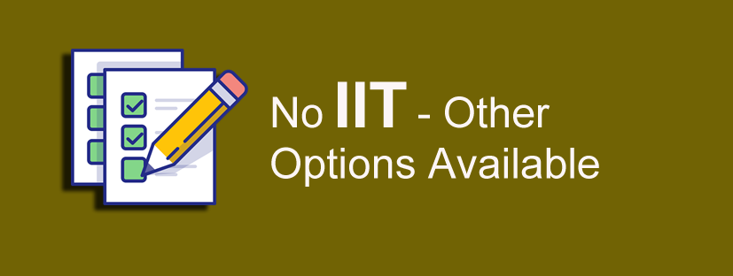 No IIT -Other Options Available