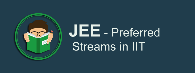 JEE - Preferred Streams in IIT