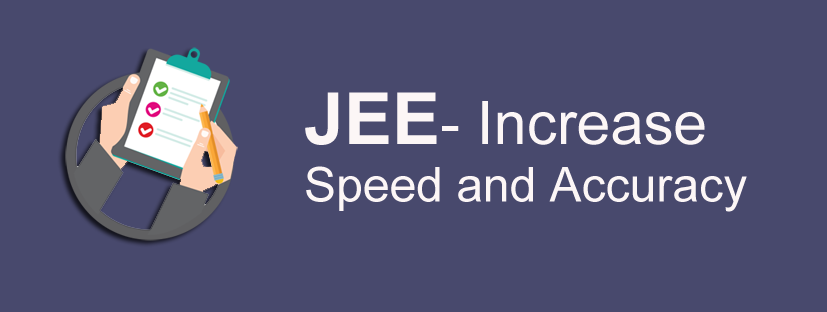 JEE - Increase Speed and Accuracy