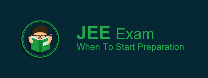 JEE Exam- When to Start Preparing
