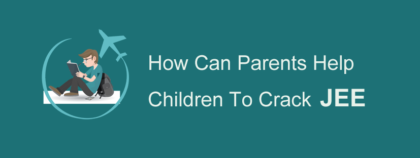 How can Parents Help Children to Crack JEE