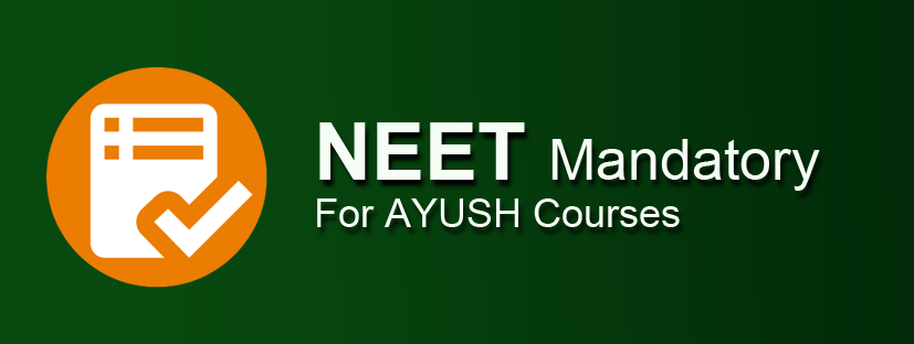 NEET Mandatory For AYUSH Courses