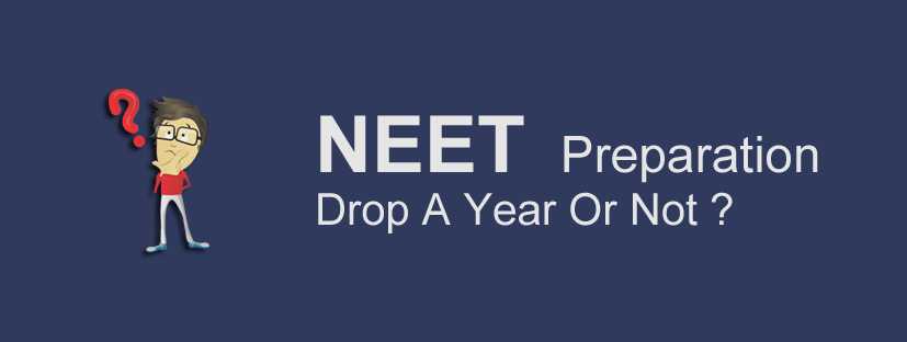 NEET Preparation - Drop A Year Or Not ?