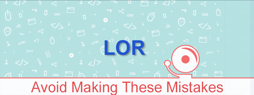 Mistakes To Avoid While Writing LOR For College