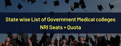 State Wise list of Government Medical Colleges [NRI Seats + Quota] 