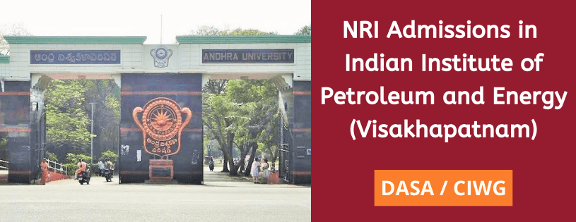 NRI Admission in Indian Institute of Petroleum and Energy Visakhapatnam