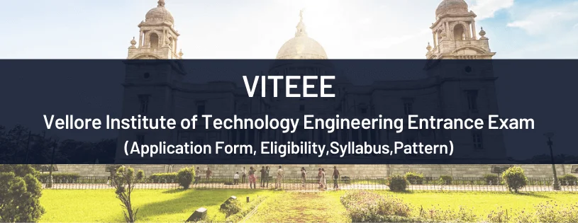 VITEEE Exam (Application Form, Eligibility, Syllabus, Pattern)