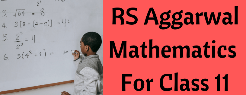 R S AggarwalÂ Mathematics Class 11 Book with Solutions
