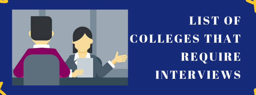 List of Colleges That Require Interviews
