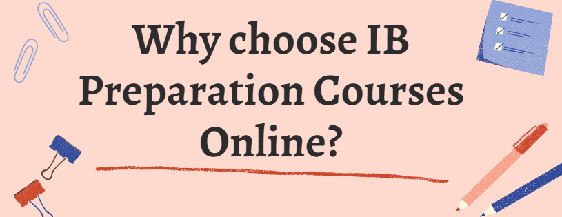 Why choose IB Preparation Courses Online?