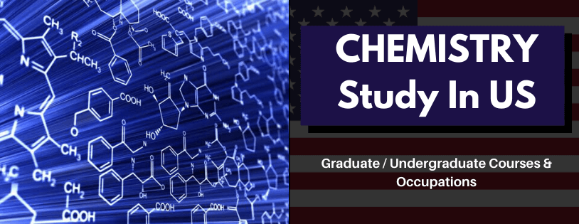 Chemistry Study In US ( Courses - Graduate / Undergraduate & Occupations)