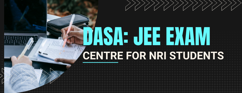 DASA: JEE Exam Centre For NRI Students