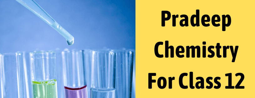 Download Pradeep's Chemistry Class 12 Book SolutionsÂ 