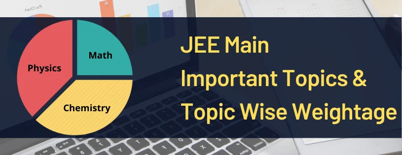  Important Topics in JEE Main & Chapter wise Weightage in JEE Main