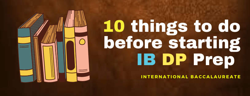 10 Things to Do before Starting IB Preparation