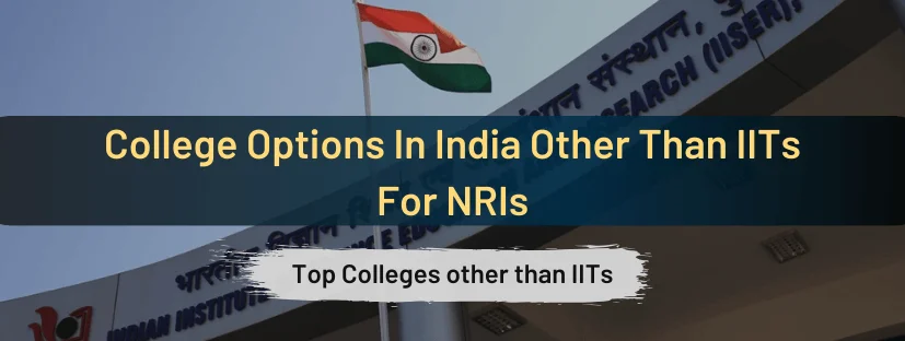 College Options In India Other Than IITs For NRIs