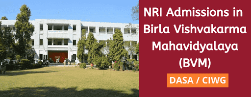 NRI Admission in Birla Vishwakarma Mahavidyalaya Engineering College (BVM)