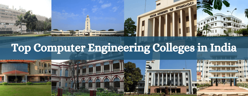 Top Computer Engineering Colleges in India - Required Exam, Fee & Courses