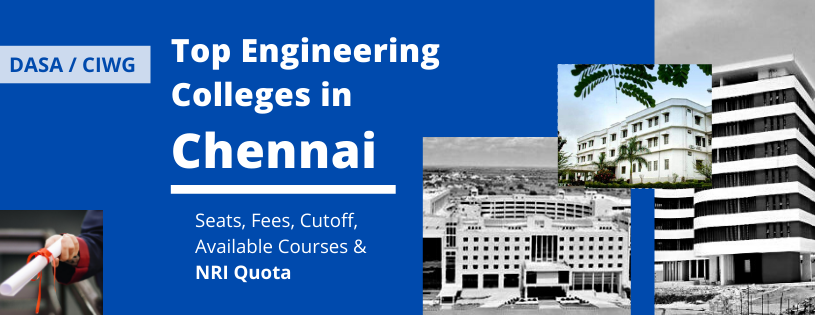 Top Engineering Colleges in Chennai - Seats, Fees, Cutoff, Available Courses