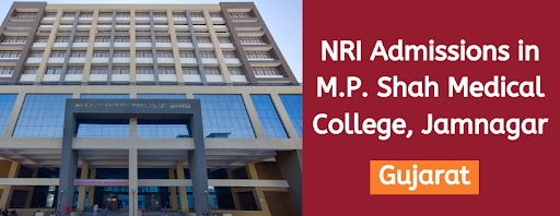 NRI Admission in M. P. Shah Medical College, Jamnagar