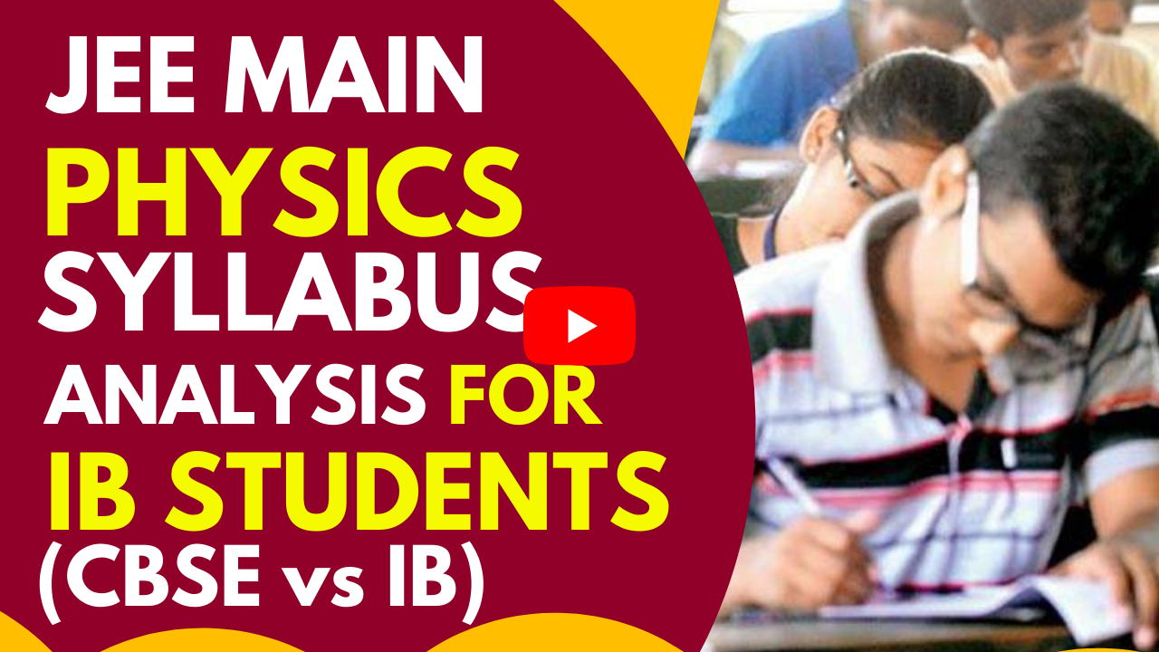 JEE Main Physics Syllabus Analysis for IB Students (CBSE vs IB)