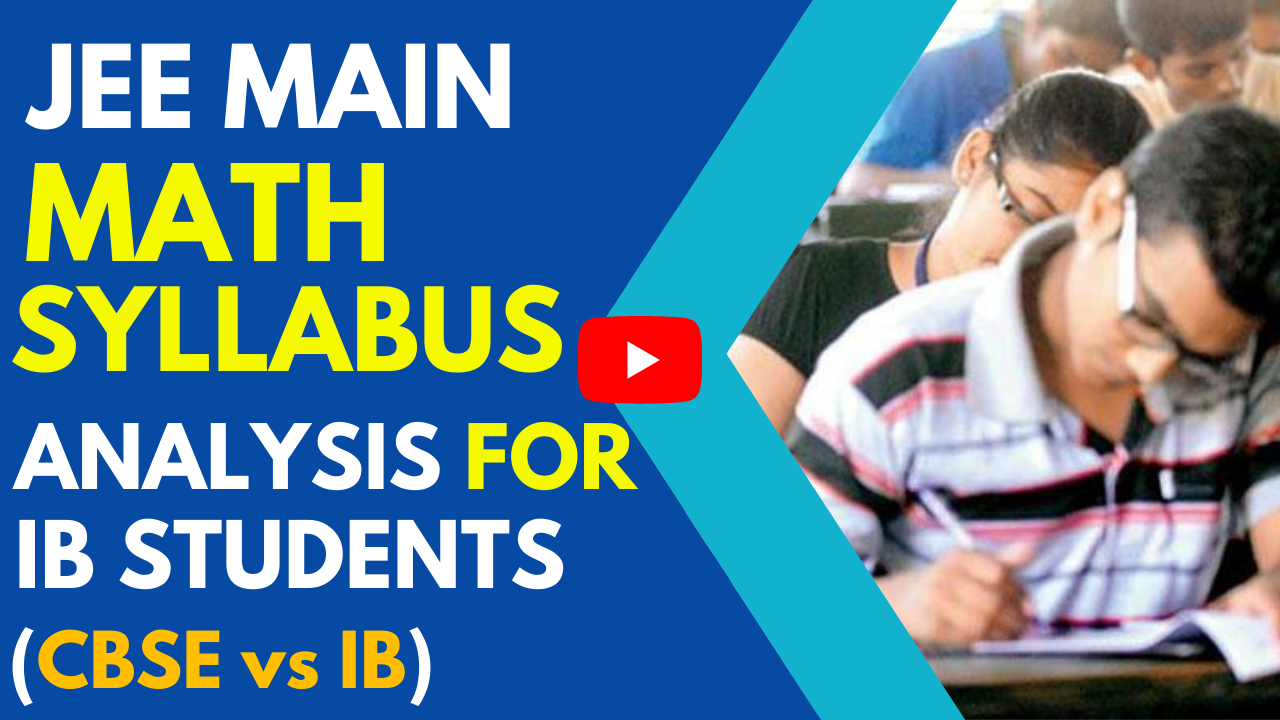 JEE Main Math Syllabus Analysis for IB Students (CBSE vs IB)
