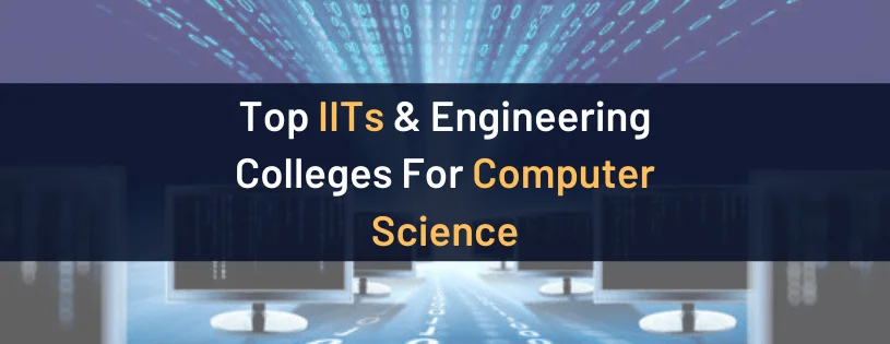 Best IITs For Computer Science