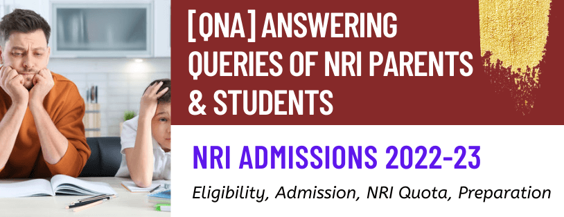 [QnA] Answering Queries of NRI Parents & Students - Eligibility, Admission, NRI Quota, Preparation