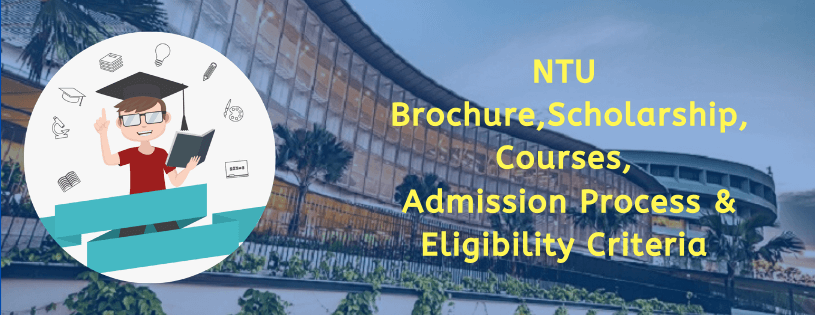 NTU Brochure Courses, Admission Process & Eligibility Criteria