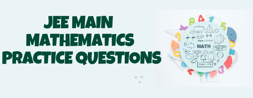 JEE Main Mathematics Practice Questions Topic Wise