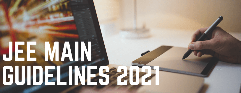 JEE Main Guidelines 2021