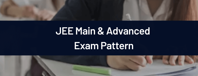 JEE Main & Advanced Exam Pattern