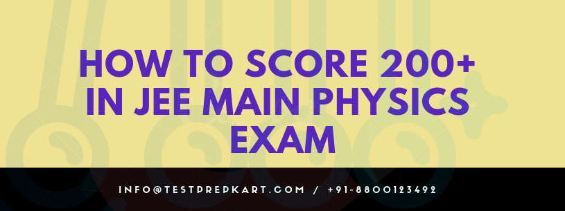  How To Maximize Your JEE Score In Physics ?