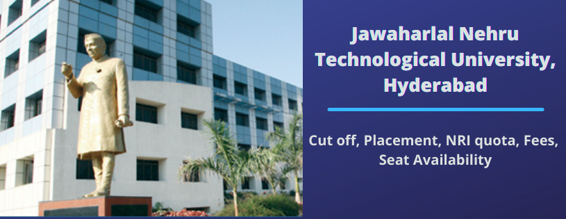 NRI Admissions in Jawaharlal Nehru Technological University, Hyderabad [JNTUH]