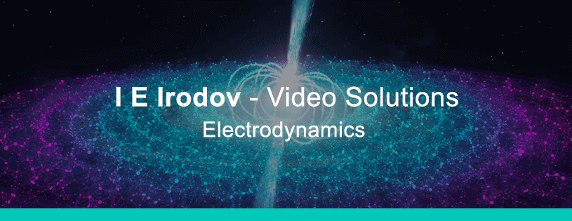I E Irodov Electrodynamics (Motion of Charged Particles in Electric and Magnetic Fields) Q. 3.399