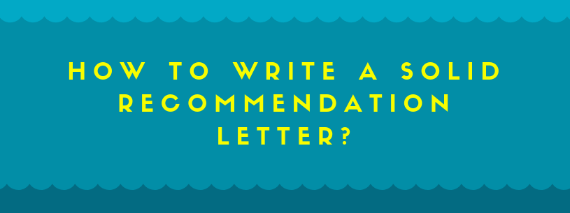 How to Write a Solid Recommendation Letter?