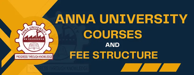 Anna University Courses and Fee Structure