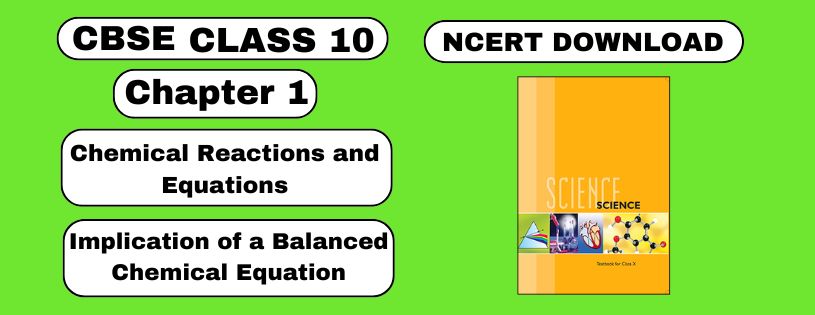 CBSE Class 10th Implication of a balanced chemical equation & Preparation Download