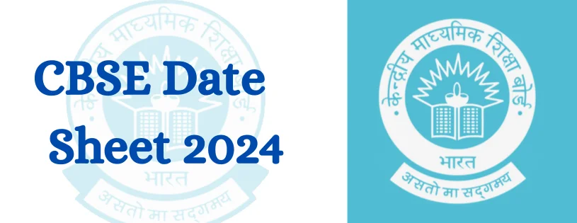 CBSE Class 10th and 12th 2024 Date Sheet Released
