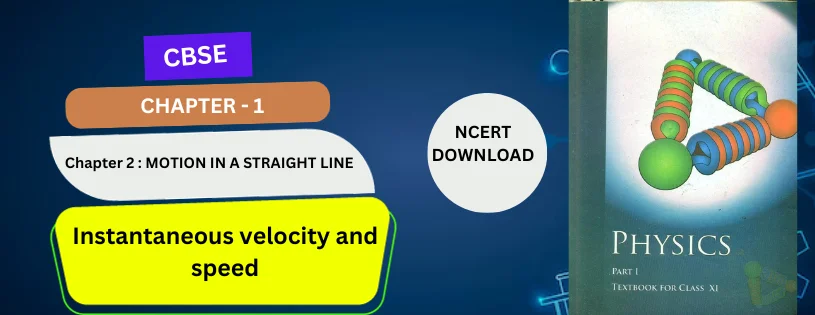 CBSE Class 11th Instantaneous velocity and speed  Details & Preparations Downloads