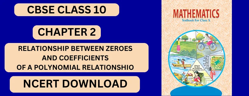  CBSE Class 10th  CBSE Class 10th  Relationship between Zeroes and Coefficients of a Polynomial  Details & Preparations Downloads