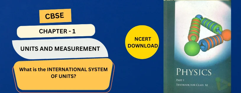 CBSE Class 11th International System OF Units  Details & Preparations Downloads