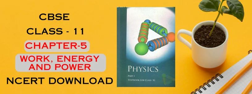 CBSE Class 11th WORK, ENERGY AND POWER Details & Preparations Downloads