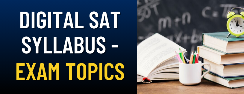 Digital SAT Syllabus 2024 - Exam Topics